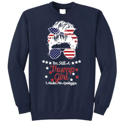 I'm Still A Trump Girl I Make No Apologies Trump 2024 Tall Sweatshirt