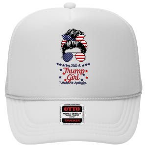 I'm Still A Trump Girl I Make No Apologies Trump 2024 High Crown Mesh Back Trucker Hat