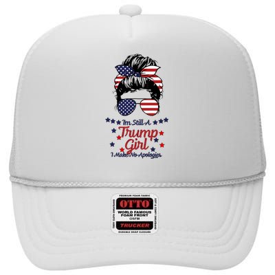 I'm Still A Trump Girl I Make No Apologies Trump 2024 High Crown Mesh Back Trucker Hat