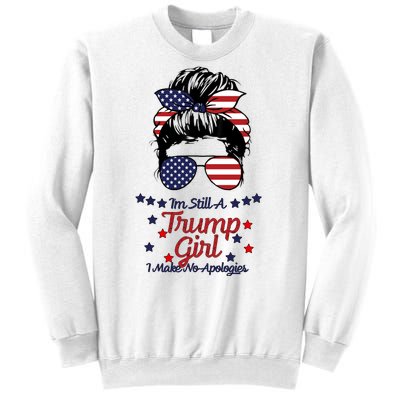 I'm Still A Trump Girl I Make No Apologies Trump 2024 Sweatshirt