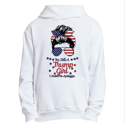 I'm Still A Trump Girl I Make No Apologies Trump 2024 Urban Pullover Hoodie