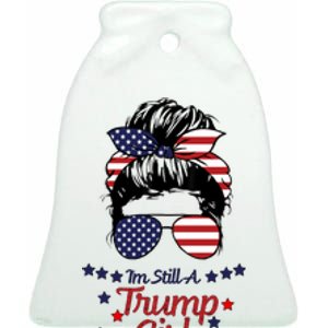 I'm Still A Trump Girl I Make No Apologies Trump 2024 Ceramic Bell Ornament