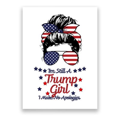 I'm Still A Trump Girl I Make No Apologies Trump 2024 Poster