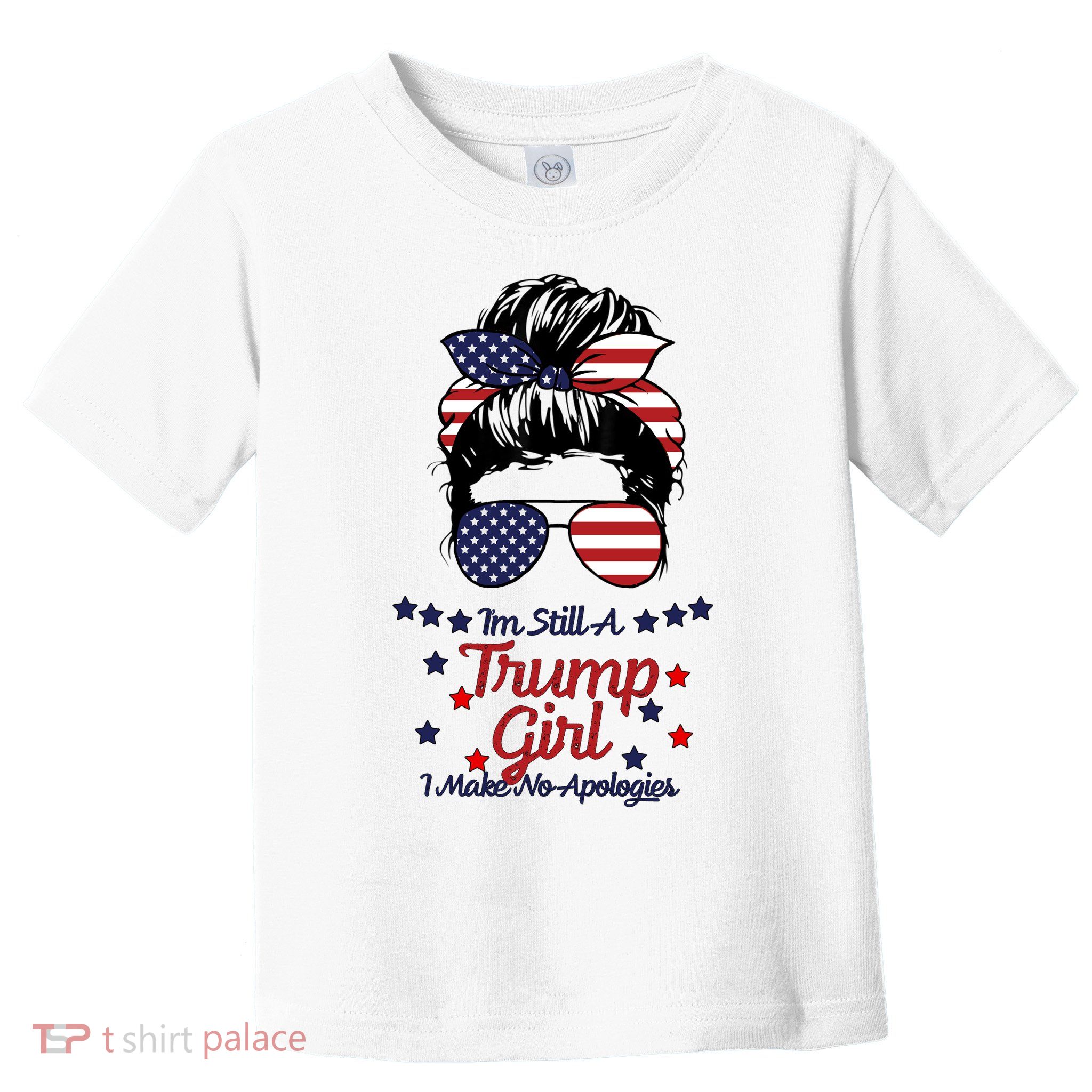 I'm Still A Trump Girl I Make No Apologies Trump 2024 Toddler T-Shirt