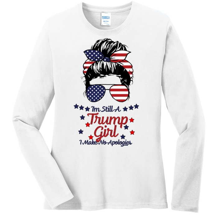 I'm Still A Trump Girl I Make No Apologies Trump 2024 Ladies Long Sleeve Shirt