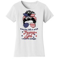 I'm Still A Trump Girl I Make No Apologies Trump 2024 Women's T-Shirt