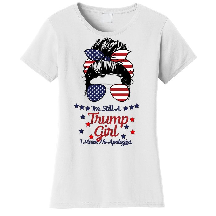 I'm Still A Trump Girl I Make No Apologies Trump 2024 Women's T-Shirt