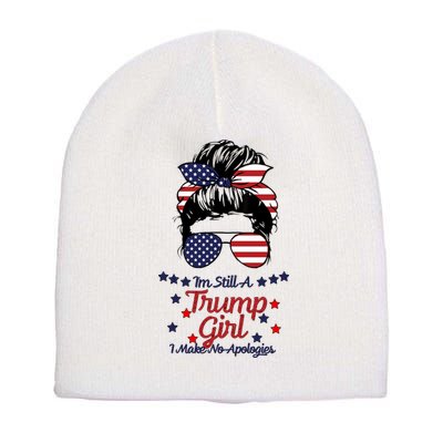 I'm Still A Trump Girl I Make No Apologies Trump 2024 Short Acrylic Beanie