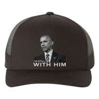 I'm Still With Him President Barack Obama Anti Trump Yupoong Adult 5-Panel Trucker Hat