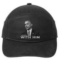 I'm Still With Him President Barack Obama Anti Trump 7-Panel Snapback Hat