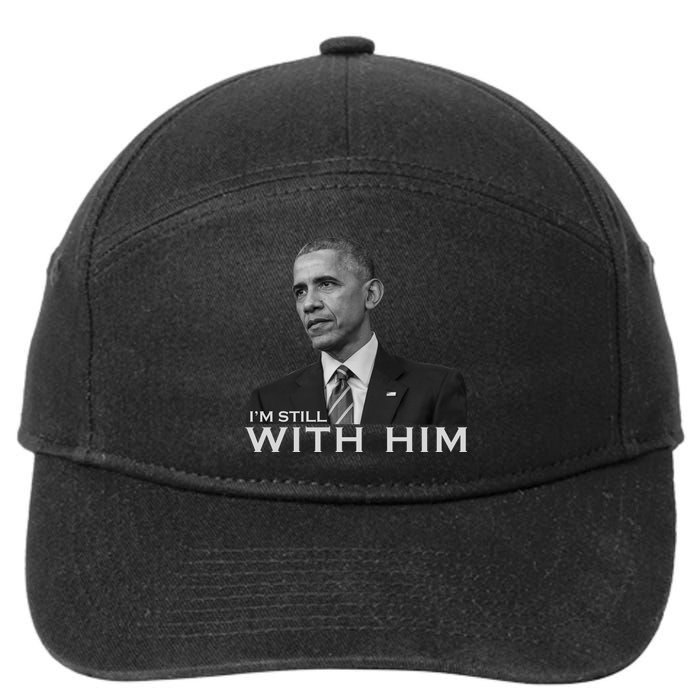 I'm Still With Him President Barack Obama Anti Trump 7-Panel Snapback Hat