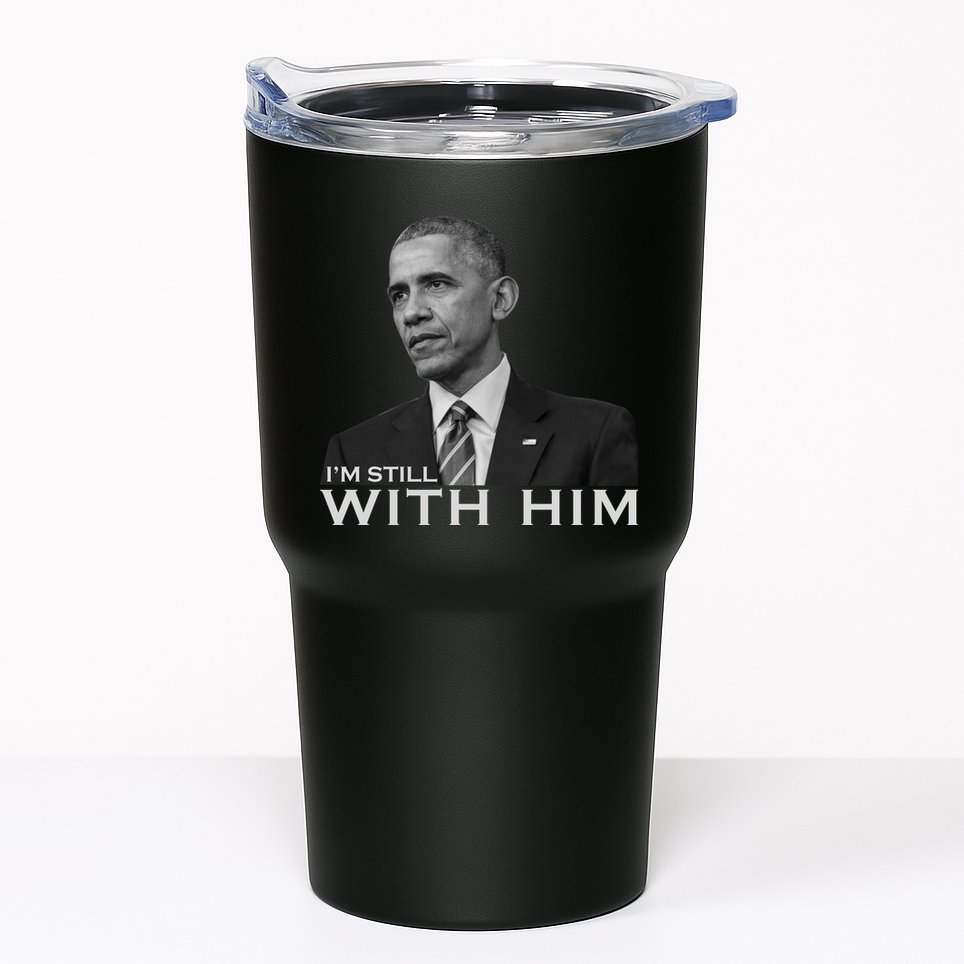 I'm Still With Him President Barack Obama Anti Trump Tumbler