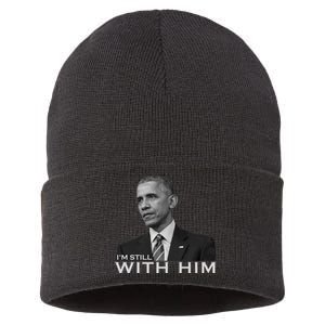 I'm Still With Him President Barack Obama Anti Trump Sustainable Knit Beanie