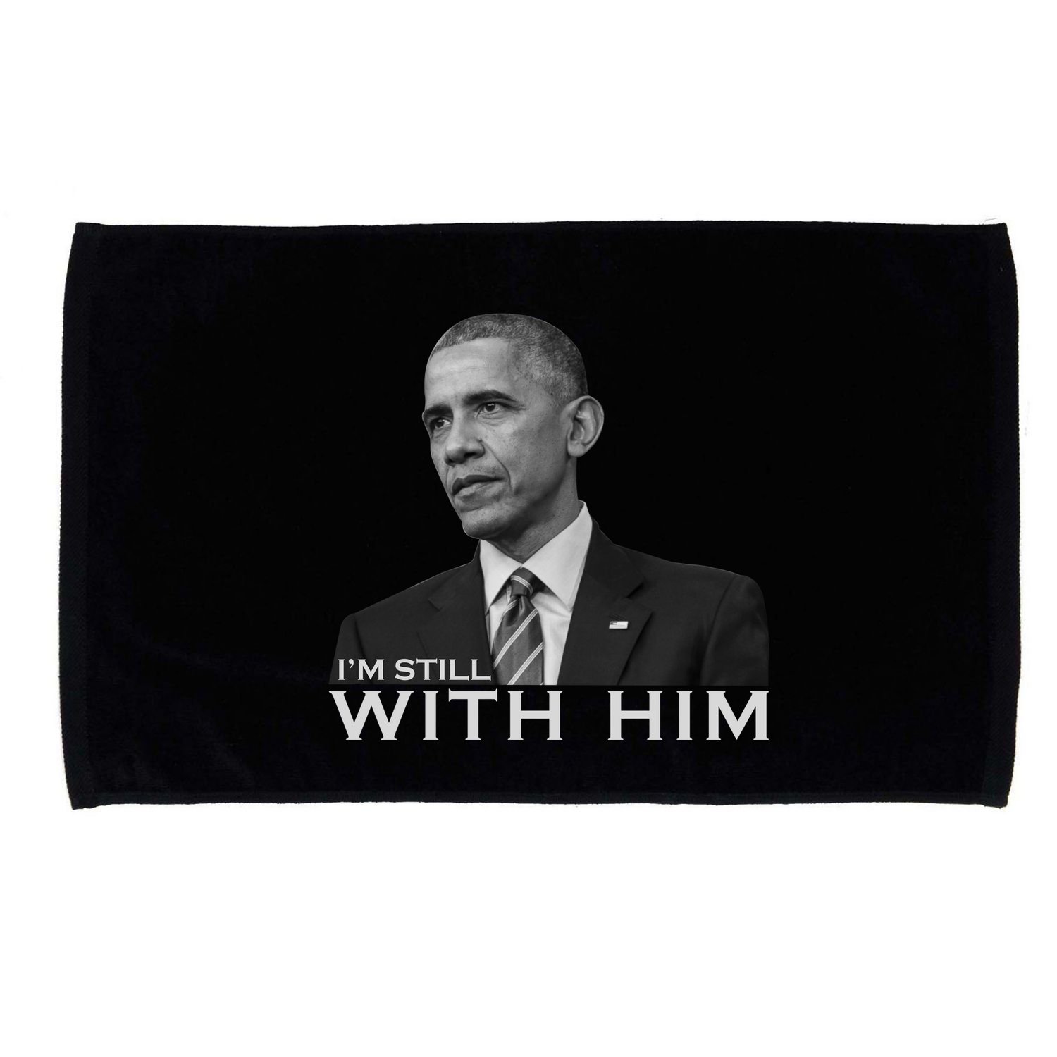 I'm Still With Him President Barack Obama Anti Trump Microfiber Hand Towel