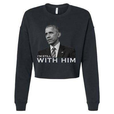 I'm Still With Him President Barack Obama Anti Trump Cropped Pullover Crew