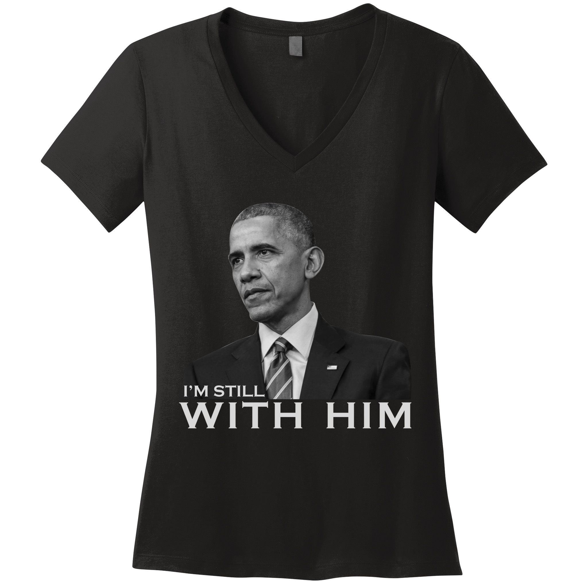 I'm Still With Him President Barack Obama Anti Trump Women's V-Neck T-Shirt