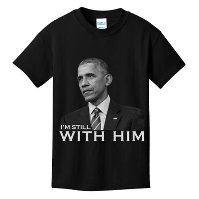 I'm Still With Him President Barack Obama Anti Trump Kids T-Shirt