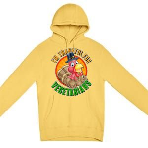 I'm Thankful For Vegetarians Funny Thanksgiving Premium Pullover Hoodie