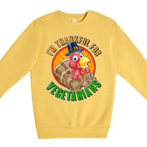 I'm Thankful For Vegetarians Funny Thanksgiving Premium Crewneck Sweatshirt