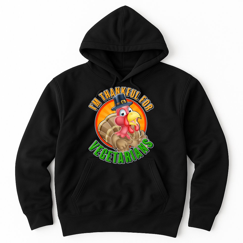 I'm Thankful For Vegetarians Funny Thanksgiving Hoodie
