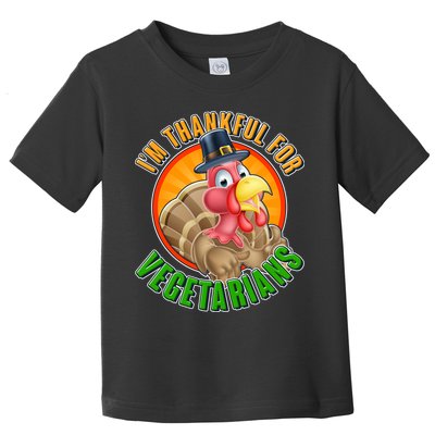 I'm Thankful For Vegetarians Funny Thanksgiving Toddler T-Shirt