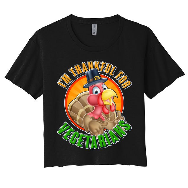I'm Thankful For Vegetarians Funny Thanksgiving Crop Top