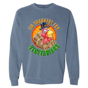 I'm Thankful For Vegetarians Funny Thanksgiving Garment-Dyed Sweatshirt