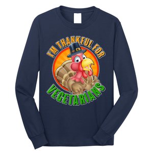 I'm Thankful For Vegetarians Funny Thanksgiving Long Sleeve Shirt