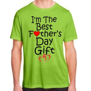 I'm The Best Father's Day Gift Adult ChromaSoft Performance T-Shirt