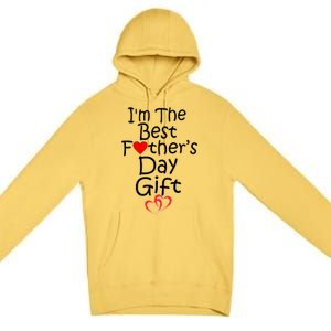 I'm The Best Father's Day Gift Premium Pullover Hoodie