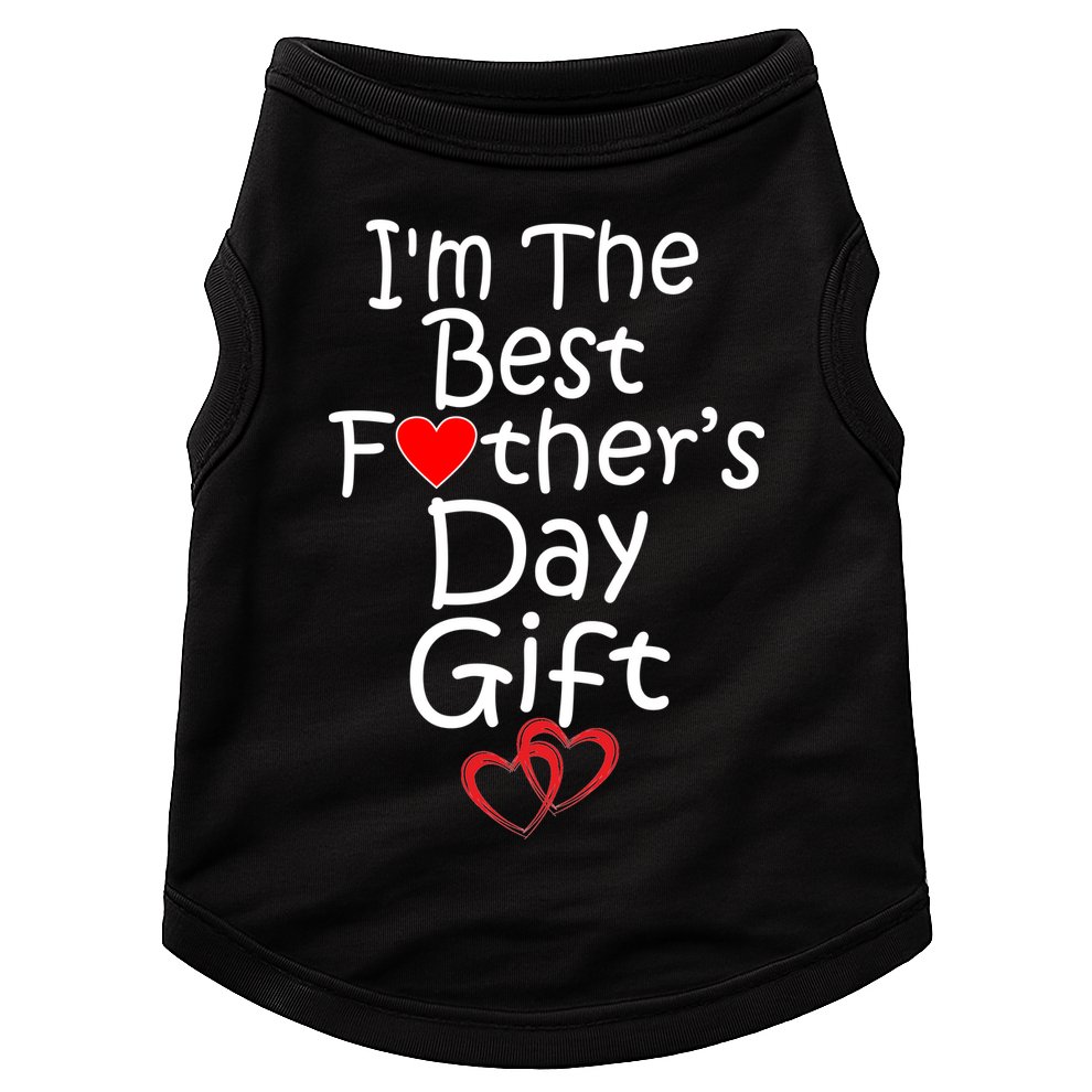 I'm The Best Father's Day Gift Doggie Tank