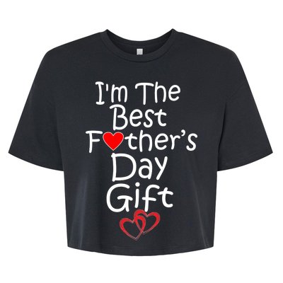 I'm The Best Father's Day Gift Bella+Canvas Jersey Crop Tee