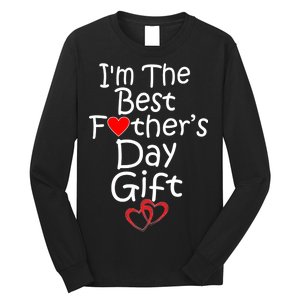 I'm The Best Father's Day Gift Long Sleeve Shirt