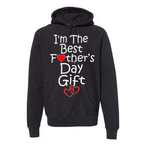 I'm The Best Father's Day Gift Premium Hoodie