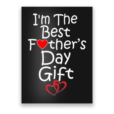 I'm The Best Father's Day Gift Poster