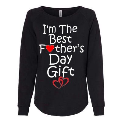 I'm The Best Father's Day Gift Womens California Wash Sweatshirt