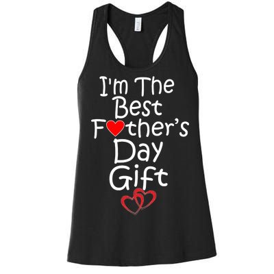 I'm The Best Father's Day Gift Women's Racerback Tank