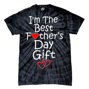 I'm The Best Father's Day Gift Tie-Dye T-Shirt