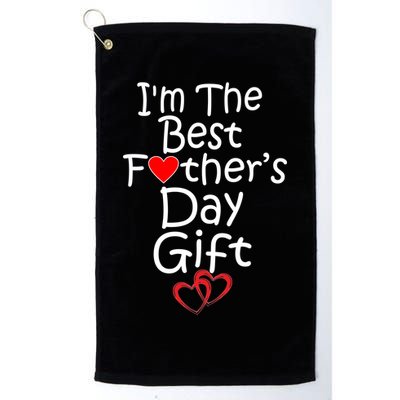 I'm The Best Father's Day Gift Golf Towel