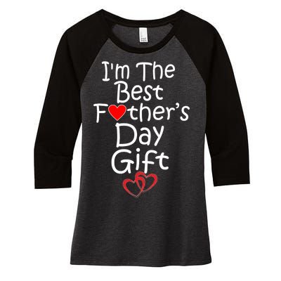 I'm The Best Father's Day Gift Women's Tri-Blend 3/4-Sleeve Raglan Shirt