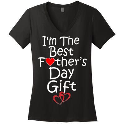 I'm The Best Father's Day Gift Women's V-Neck T-Shirt