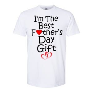 I'm The Best Father's Day Gift Softstyle CVC T-Shirt