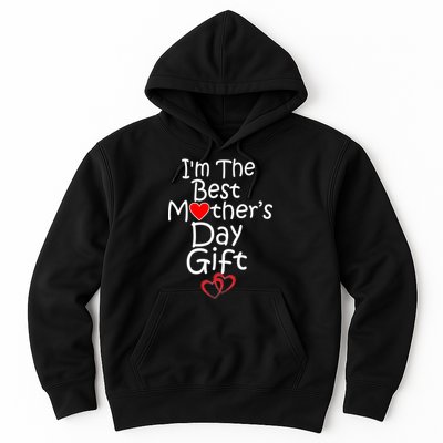 I'm The Best Mother's Day Gift Hoodie