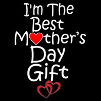 I'm The Best Mother's Day Gift Button