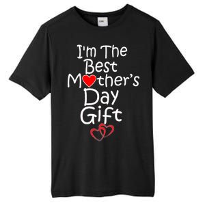 I'm The Best Mother's Day Gift Tall Fusion ChromaSoft Performance T-Shirt