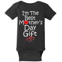 I'm The Best Mother's Day Gift Baby Bodysuit