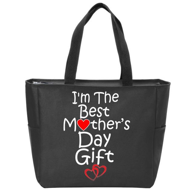 I'm The Best Mother's Day Gift Zip Tote Bag
