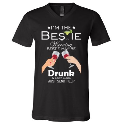 I'm The Bestie Warning Drunk Lost Just Send Help V-Neck T-Shirt