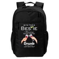 I'm The Bestie Warning Drunk Lost Just Send Help Backpack