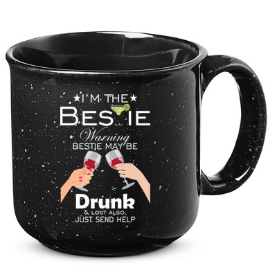 I'm The Bestie Warning Drunk Lost Just Send Help 15oz Campfire Ceramic Mug
